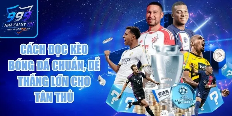 Cách đọc kèo bóng đá chuẩn