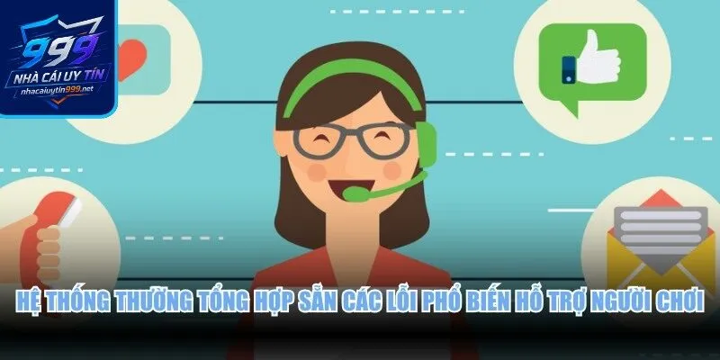 Hệ thống thường tổng hợp sẵn các lỗi phổ biến hỗ trợ người chơi