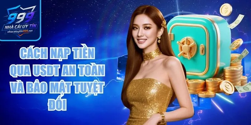 Cách nạp tiền qua USDT an toàn