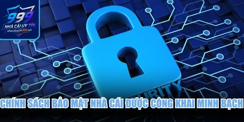 Chính sách bảo mật nhà cái được công khai minh bạch nhất