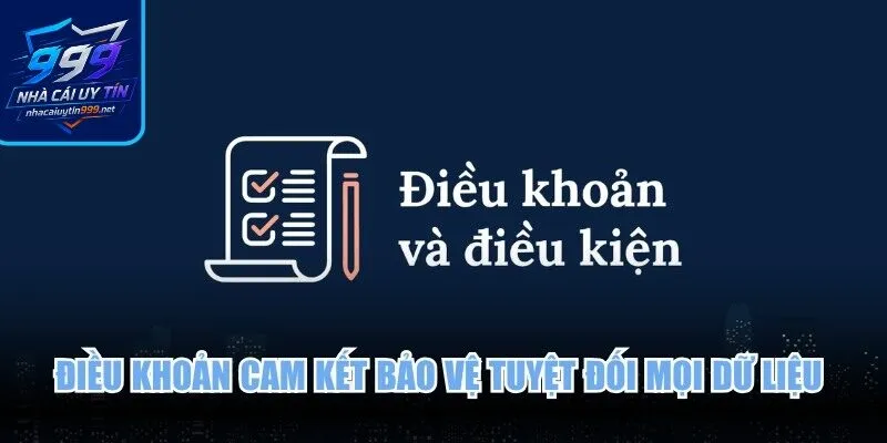 Điều khoản cam kết bảo vệ tuyệt đối mọi dữ liệu về game an toàn