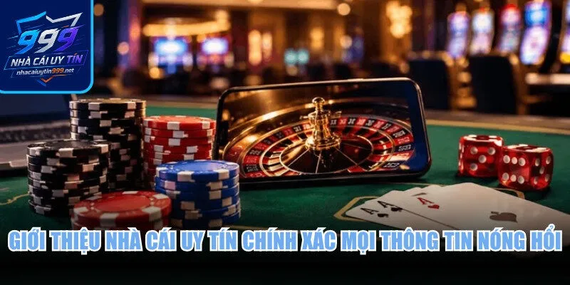 Giới thiệu nhà cái uy tín chính xác mọi thông tin nóng hổi nhất