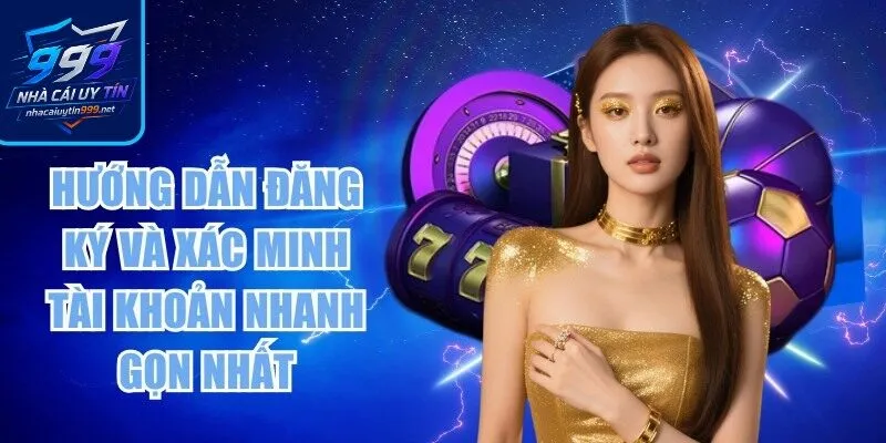 Hướng dẫn đăng ký và xác minh tài khoản