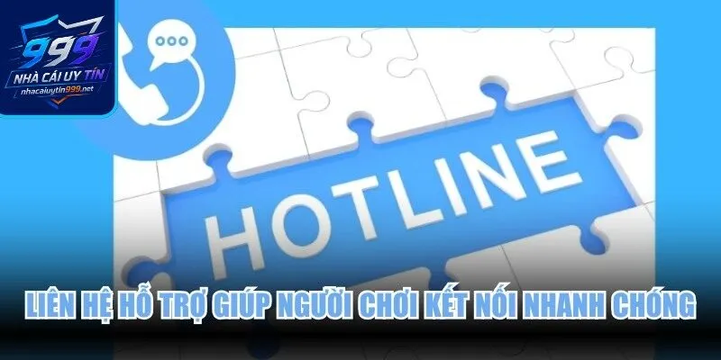 Liên hệ hỗ trợ giúp người chơi kết nối nhanh chóng, miễn phí