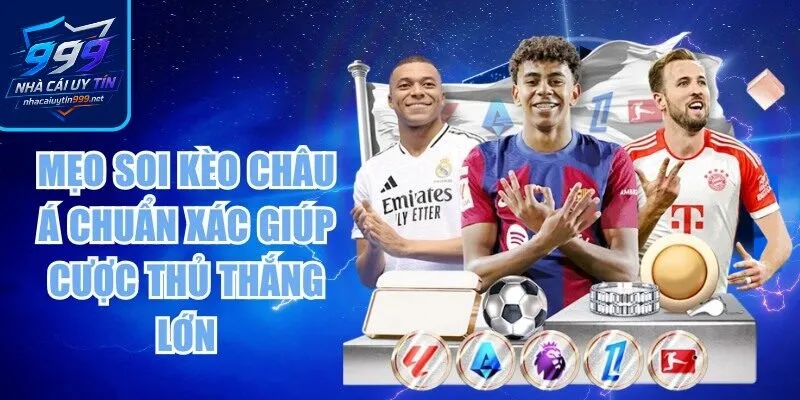 Mẹo soi kèo châu Á chuẩn xác