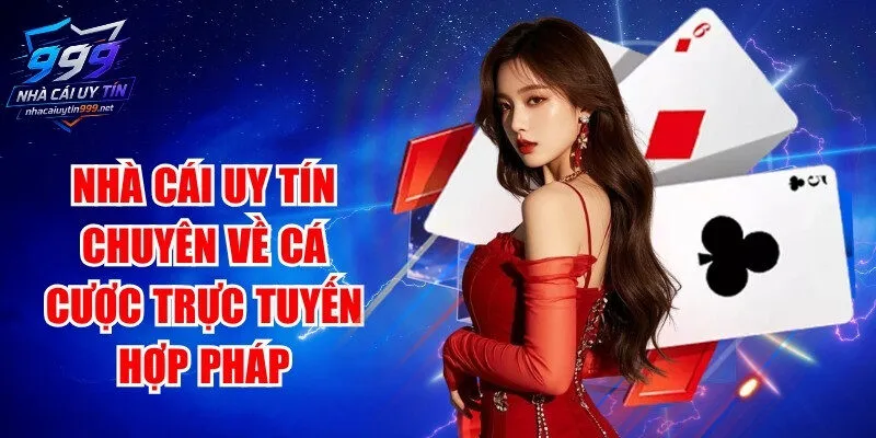 Nhà cái uy tín chuyên về cá cược trực tuyến hợp pháp
