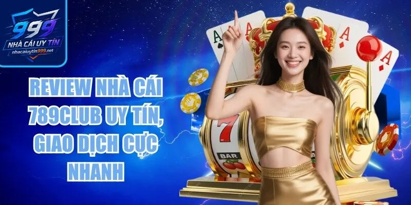 Review nhà cái 789Club