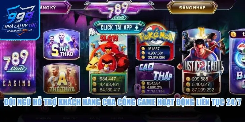 Đội ngũ hỗ trợ khách hàng của cổng game hoạt động liên tục 24/7