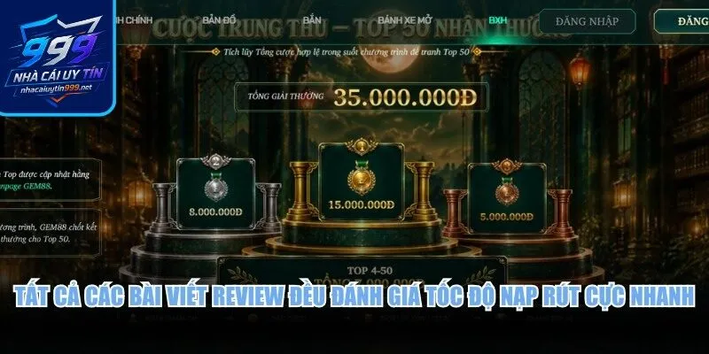 Tất cả các bài viết review đều đánh giá tốc độ nạp rút cực nhanh
