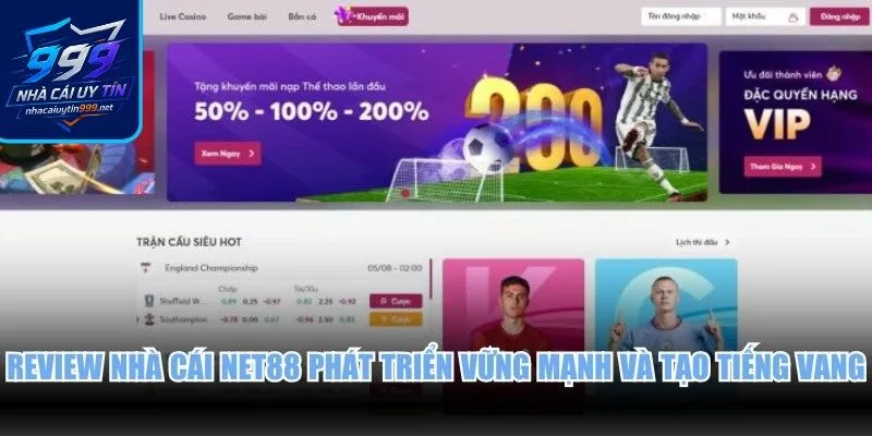 Review nhà cái Net88 phát triển vững mạnh và tạo tiếng vang lớn