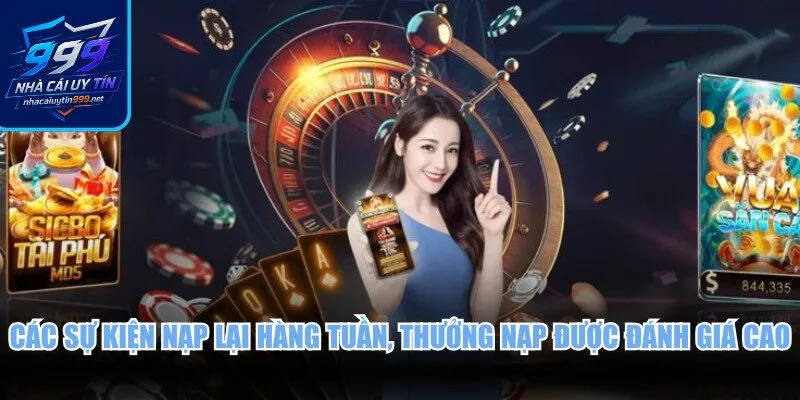 Các sự kiện nạp lại hàng tuần, thưởng nạp được đánh giá cao